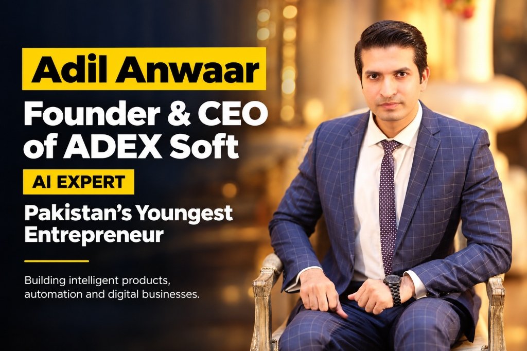 Adil Anwaar, Founder and CEO of Adex Soft Solutions